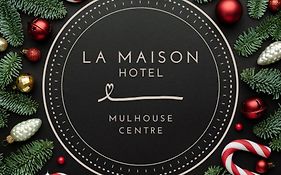 La Maison Hotel Mulhouse Centre Exterior photo